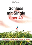 Cover-Bild zum Titel 'Schluss mit Single über 40' von 'Nita Tucker'