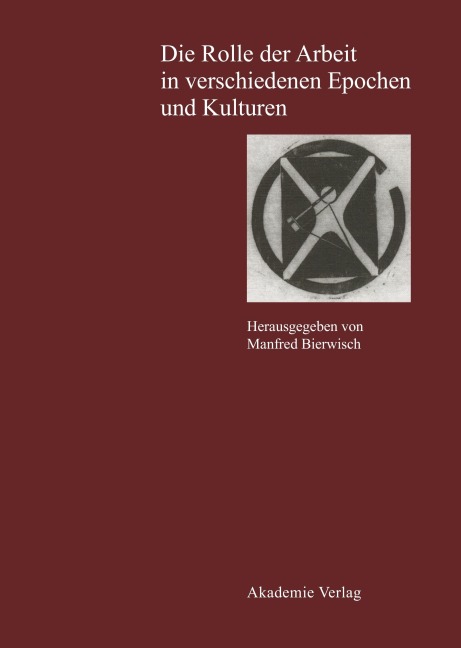Die Rolle der Arbeit in verschiedenen Epochen und Kulturen - 