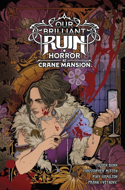 Our Brilliant Ruin: Horror at Crane Mansion - Cullen Bunn