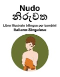 Italiano-Singalese Nudo Libro illustrato bilingue per bambini - Richard Carlson