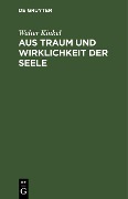 Cover-Bild zum Titel 'Aus Traum und Wirklichkeit der Seele' von 'Walter Kinkel'