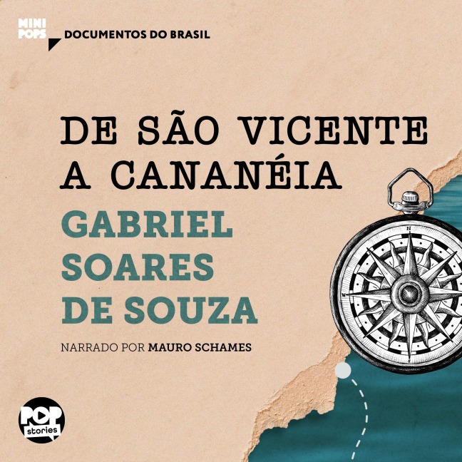 De São Vicente a Cananéia: Trechos selecionados de Tratado Descritivo do Brasil - Gabriel Soares de Souza