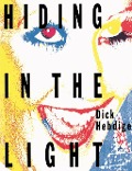 Cover-Bild zum Titel 'Hiding in the Light' von 'Dick Hebdige'