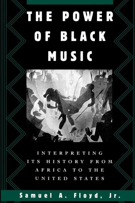 The Power of Black Music - Samuel A. Jr. Floyd