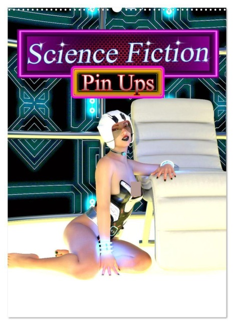 Science Fiction Pin Ups (Wandkalender 2027 DIN A2 hoch), CALVENDO Monatskalender - Karsten Schröder