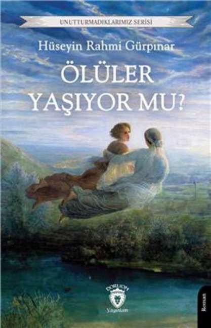Ölüler Yasiyor mu - Hüseyin Rahmi Gürpinar