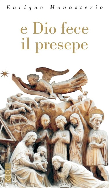 E Dio fece il presepe - Enrique Monasterio