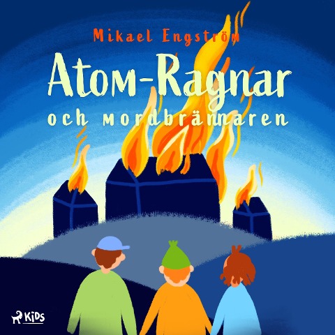 Atom-Ragnar och mordbrännaren - Mikael Engström