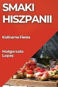 Smaki Hiszpanii - Ma¿gorzata Lopez