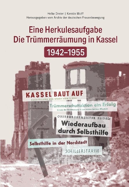 Die Trümmerräumung in Kassel 1942-1955 - Helke Dreier, Kerstin Wolff