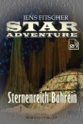 Cover-Bild zum Titel 'Sternenreich Bahrein (STAR ADVENTURE 27)' von 'Jens Fitscher'
