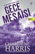 Cover-Bild zum Titel 'Gece Mesaisi' von 'Charlaine Harris'