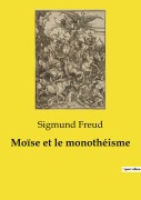 Cover-Bild zum Titel 'Moïse et le monothéisme' von 'Sigmund Freud'
