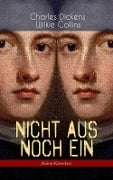 Nicht aus noch ein (Krimi-Klassiker) - Charles Dickens, Wilkie Collins