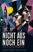Cover-Bild zum Titel 'Nicht aus noch ein (Krimi-Klassiker) (Kommentiert)' von 'Charles Dickens, Wilkie Collins'