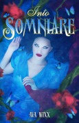 Cover-Bild zum Titel 'Into Somniare' von 'Ava Wixx'