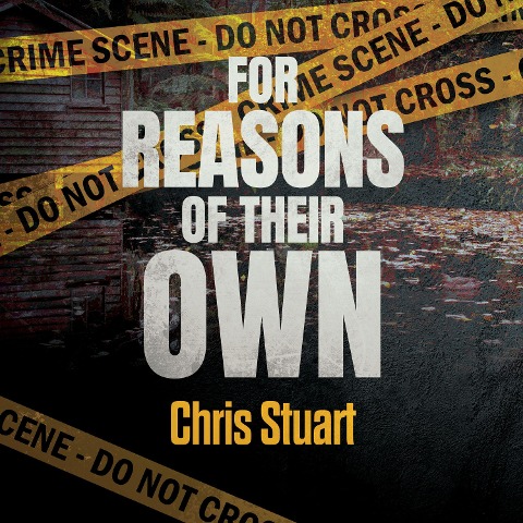 For Reasons of Their Own - Chris Stuart