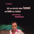 Cover-Bild zum Titel 'Ich sehe bereits einen Tunnel am Ende des Lichtes' von 'Ecco Meineke'