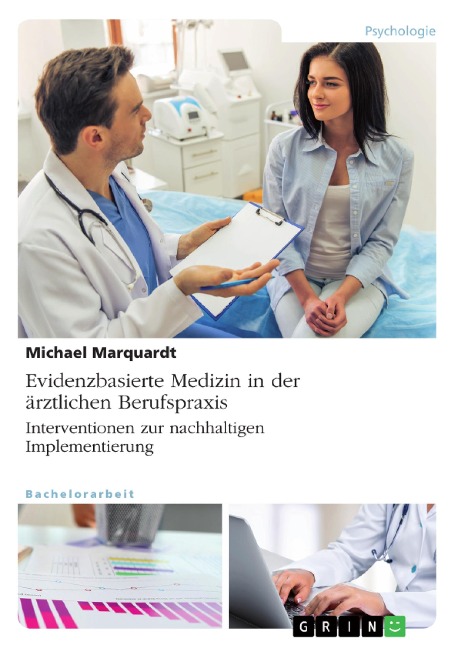 Evidenzbasierte Medizin in der ärztlichen Berufspraxis. Interventionen zur nachhaltigen Implementierung - Michael Marquardt