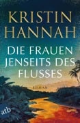 Cover-Bild zum Titel 'Die Frauen jenseits des Flusses' von 'Kristin Hannah'