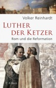 Cover-Bild zum Titel 'Luther, der Ketzer' von 'Volker Reinhardt'