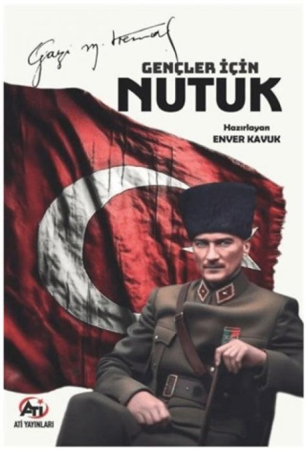 Gencler Icin Nutuk - Mustafa Kemal Atatürk