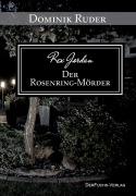 Cover-Bild zum Titel 'Rex Jordan - Der Rosenring-Mörder' von 'Dominik Ruder'