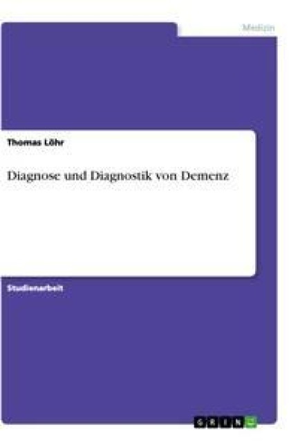 Diagnose und Diagnostik von Demenz - Thomas Löhr