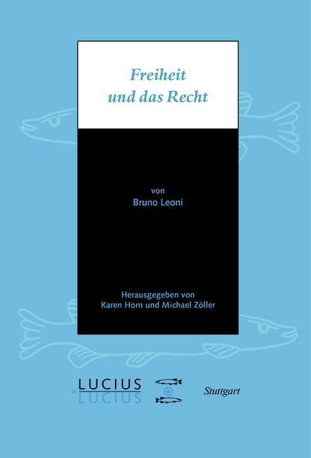 Freiheit und das Recht - Bruno Leoni