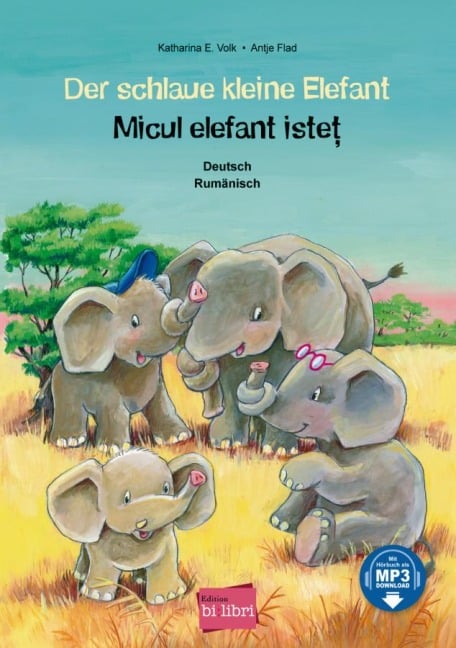Der schlaue kleine Elefant. Deutsch-Rumänisch - Katharina E. Volk