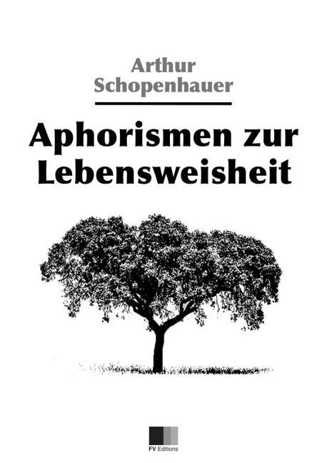 Aphorismen zur Lebensweisheit - Arthur Schopenhauer