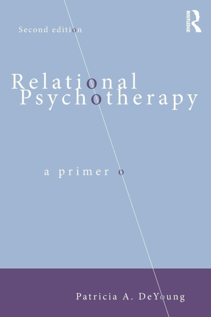 Relational Psychotherapy - Patricia A. Deyoung