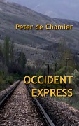 Occident Express - Peter de Chamier