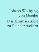 Cover-Bild zum Titel 'Das Jahrmarktsfest zu Plundersweilern' von 'Johann Wolfgang von Goethe'