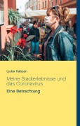 Cover-Bild zum Titel 'Meine Stadterlebnisse und das Coronavirus' von 'Ljuba Kabzan'