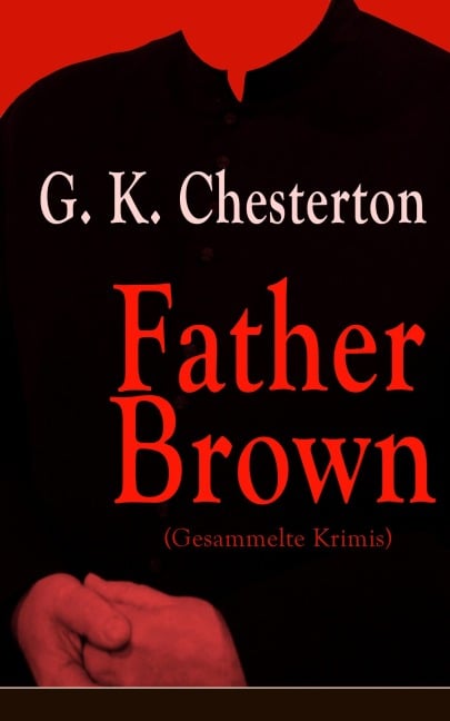 Father Brown (Gesammelte Krimis) - G. K. Chesterton