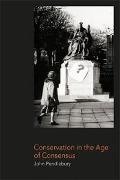 Cover-Bild zum Titel 'Conservation in the Age of Consensus' von 'John Pendlebury'
