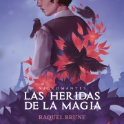 Cover-Bild zum Titel 'Las heridas de la magia' von 'Raquel Brune'