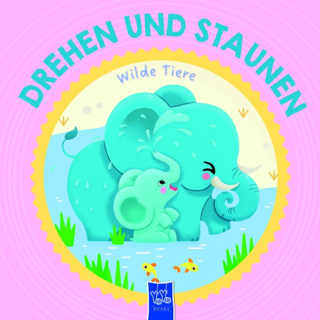 Drehen und Staunen - Wilde Tiere -  Drehen und Staunen - Wilde Tiere -