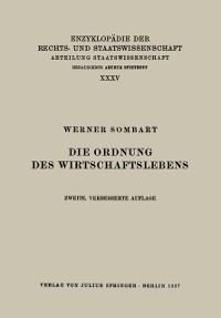 Die Ordnung des Wirtschaftslebens - Werner Sombart