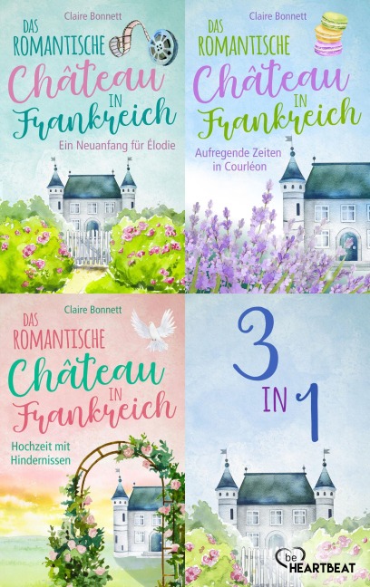 Das romantische Château in Frankreich - Alle drei Romane - Claire Bonnett