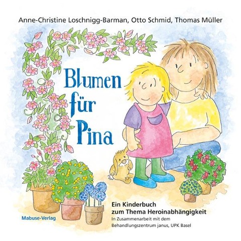 Blumen für Pina - Anne-Christine Loschnigg-Barman, Otto Schmid, Thomas Müller