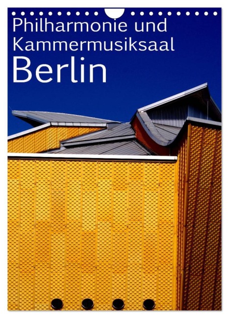 Philharmonie und Kammermusiksaal Berlin (Wandkalender 2026 DIN A4 hoch), CALVENDO Monatskalender - Bert Burkhardt