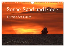 Sonne, Sand und Meer. Farben der Küste (Wandkalender 2025 DIN A4 quer), CALVENDO Monatskalender - René Schaack