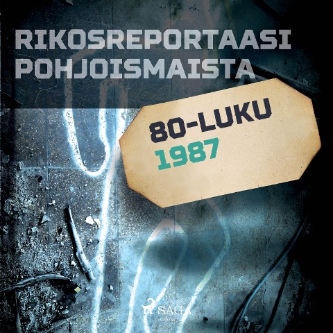 Rikosreportaasi Pohjoismaista 1987 - Eri Tekijöitä