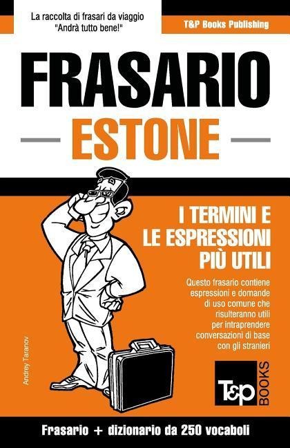 Frasario Italiano-Estone e mini dizionario da 250 vocaboli - Andrey Taranov