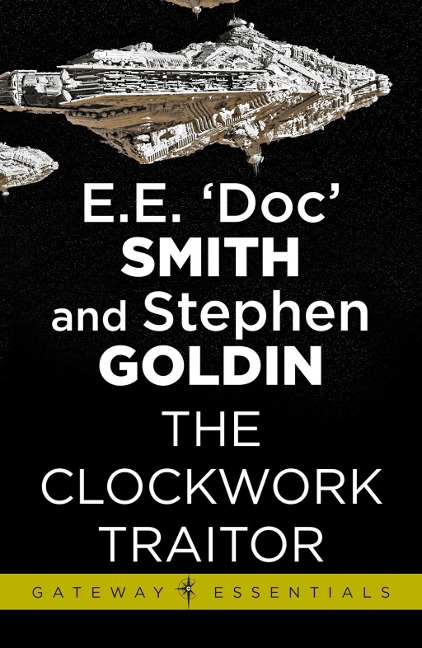 The Clockwork Traitor - E. E. 'Doc' Smith, Stephen Goldin