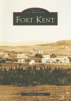 Fort Kent - Laurel J Daigle