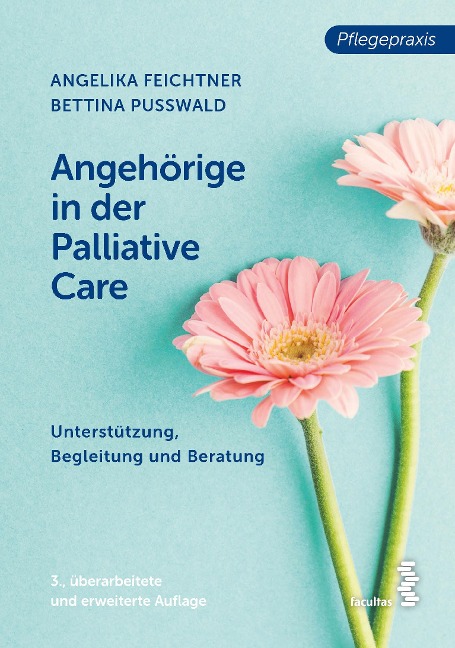 Angehörige in der Palliative Care - Angelika Feichtner, Bettina Pusswald