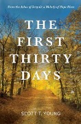 The First Thirty Days - Scott T. Young